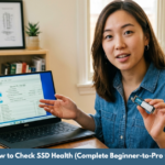 How to Check SSD Health (Complete Beginner-to-Pro Guide)
