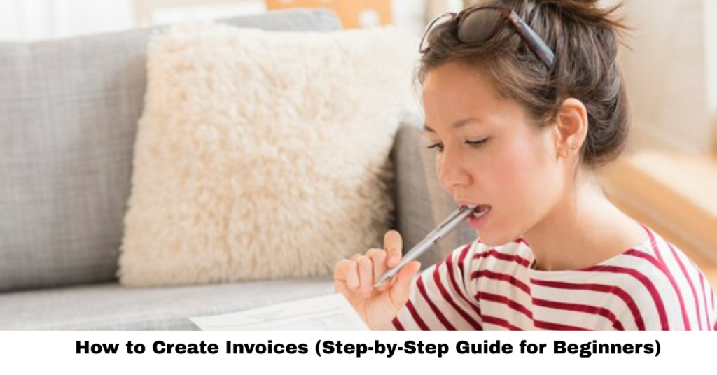 How to Create Invoices (Step-by-Step Guide for Beginners)