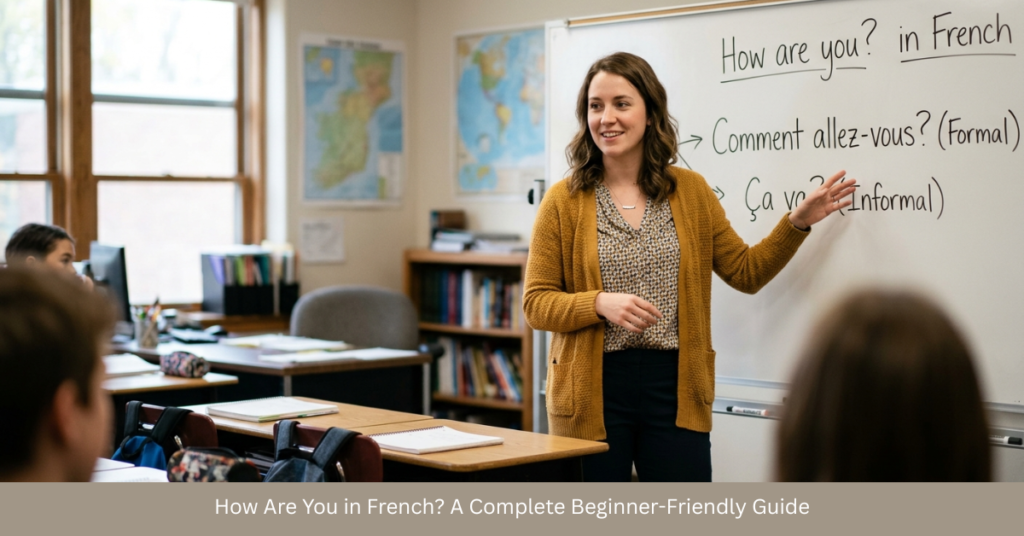 How Are You in French? A Complete Beginner-Friendly Guide