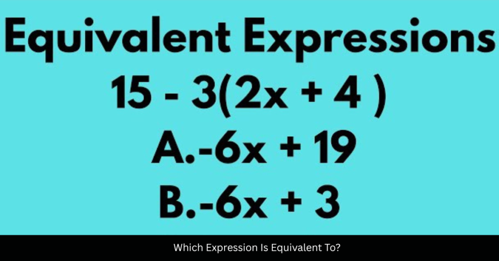 Which Expression Is Equivalent To?